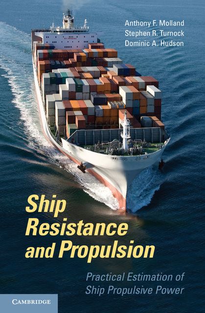 Ship Resistance and Propulsion: Practical Estimation of Propulsive Power
