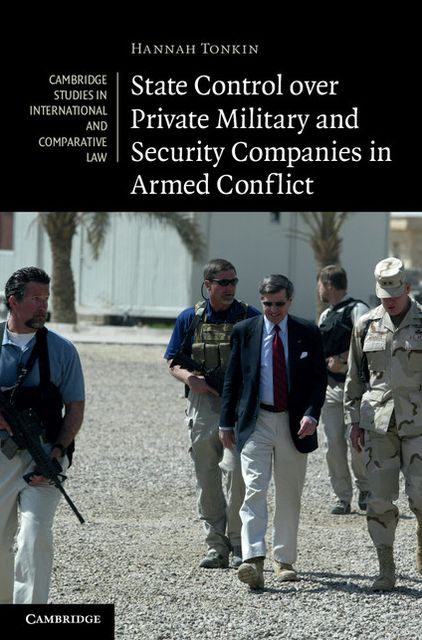 State Control over Private Military and Security Companies in Armed Conflict