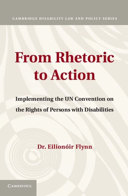 From Rhetoric to Action: Implementing the UN Convention on the Rights of Persons with Disabilities