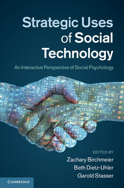 Strategic Uses of Social Technology: An Interactive Perspective of Social Psychology