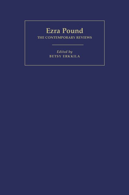 Ezra Pound: The Contemporary Reviews