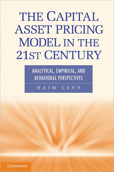 The Capital Asset Pricing Model in the 21st Century: Analytical, Empirical, and Behavioral Perspectives