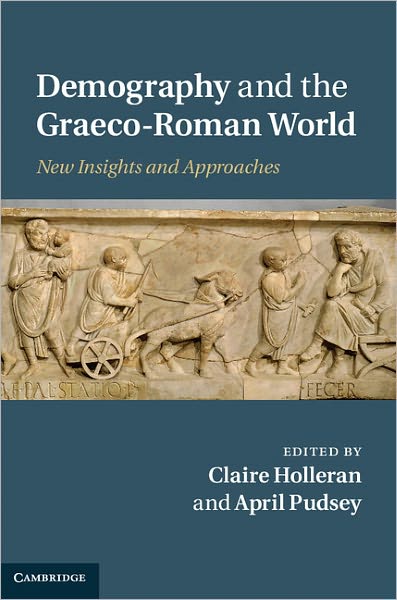 Demography and the Graeco-Roman World: New Insights and Approaches