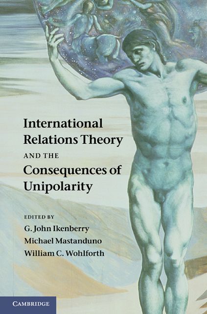 International Relations Theory and the Consequences of Unipolarity