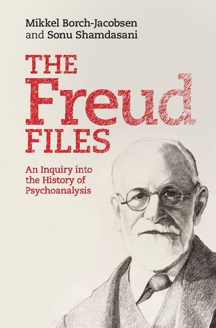 The Freud Files: An Inquiry into the History of Psychoanalysis