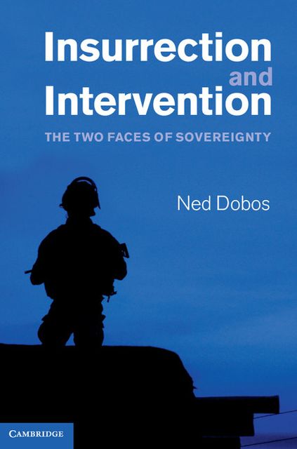 Insurrection and Intervention: The Two Faces of Sovereignty