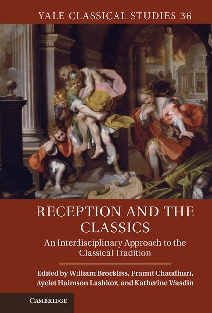 Reception and the Classics: An Interdisciplinary Approach to the Classical Tradition