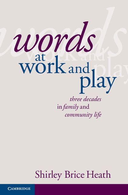 Words at Work and Play: Three Decades in Family and Community Life
