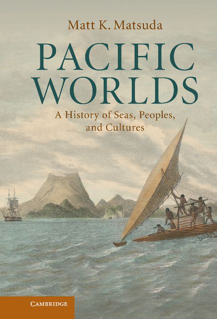 Pacific Worlds: A History of Seas, Peoples, and Cultures