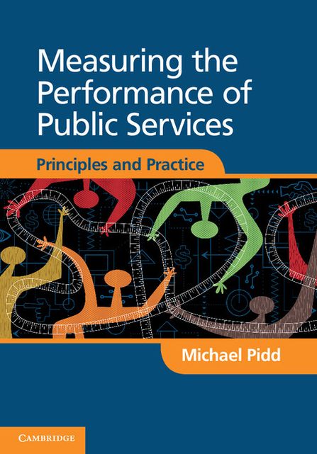 Measuring the Performance of Public Services: Principles and Practice