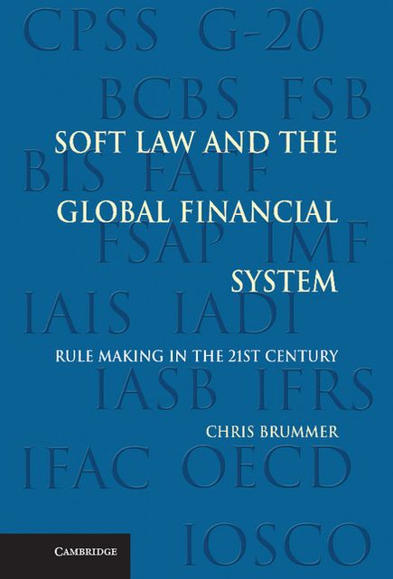 Soft Law and the Global Financial System: Rule Making in the 21st Century