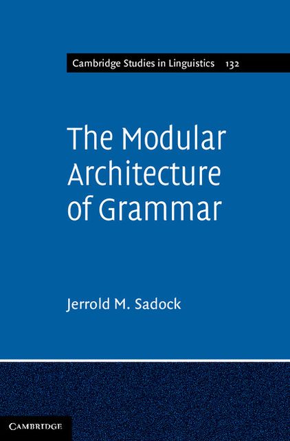 The Modular Architecture of Grammar