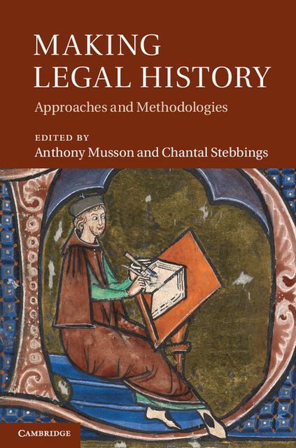Making Legal History: Approaches and Methodologies