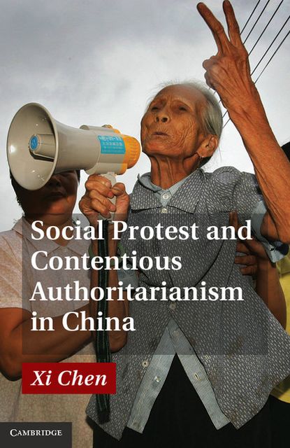 Social Protest and Contentious Authoritarianism in China