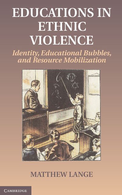 Educations in Ethnic Violence: Identity, Educational Bubbles, and Resource Mobilization
