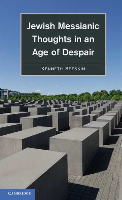 Jewish Messianic Thoughts in an Age of Despair