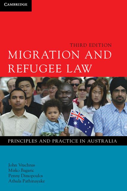 Migration and Refugee Law: Principles and Practice in Australia