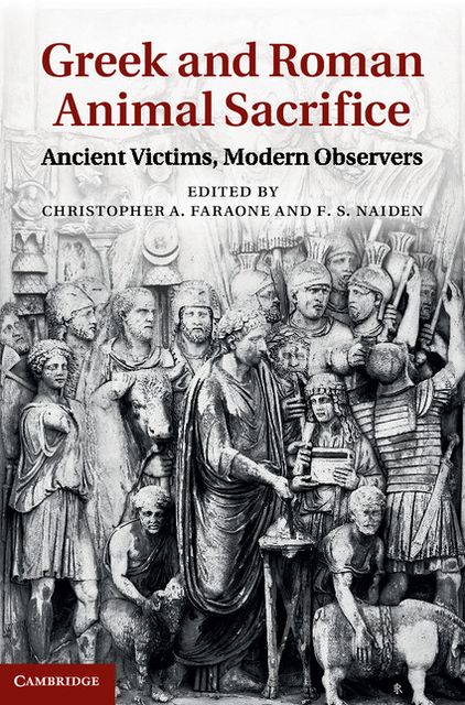 Greek and Roman Animal Sacrifice: Ancient Victims, Modern Observers