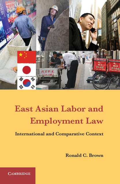 East Asian Labor and Employment Law: International and Comparative Context