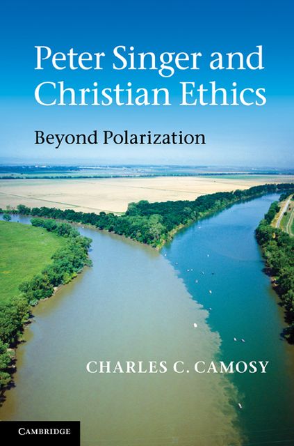 Peter Singer and Christian Ethics: Beyond Polarization