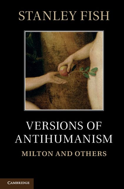 Versions of Antihumanism: Milton and Others