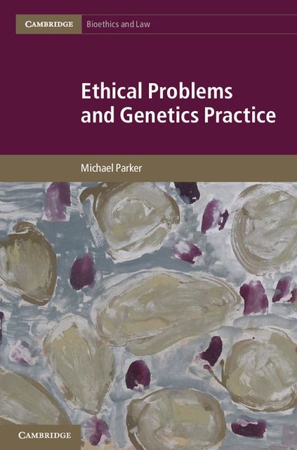 Ethical Problems and Genetics Practice