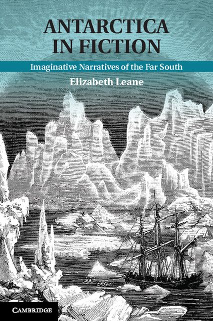 Antarctica in Fiction: Imaginative Narratives of the Far South