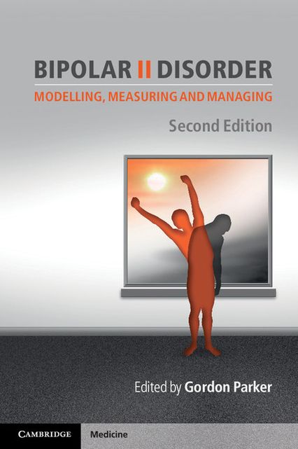 Bipolar II Disorder: Modelling, Measuring and Managing