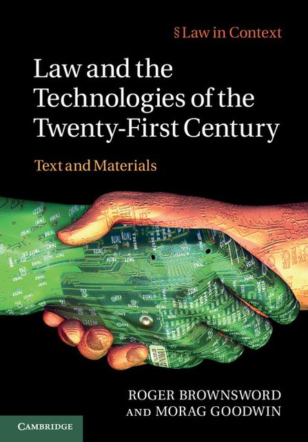 Law and the Technologies of the Twenty-First Century: Text and Materials