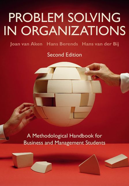 Problem Solving in Organizations: A Methodological Handbook for Business and Management Students