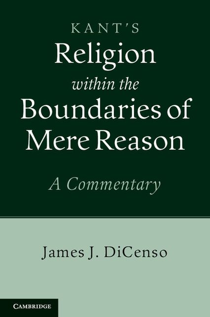 Kant's Religion within the Boundaries of Mere Reason: A Commentary