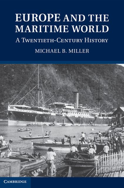 Europe and the Maritime World: A Twentieth Century History