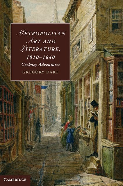 Metropolitan Art and Literature, 1810-1840: Cockney Adventures