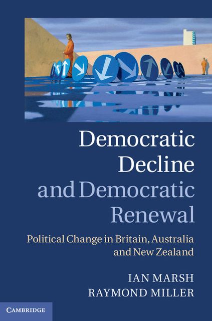 Democratic Decline and Democratic Renewal: Political Change in Britain, Australia and New Zealand
