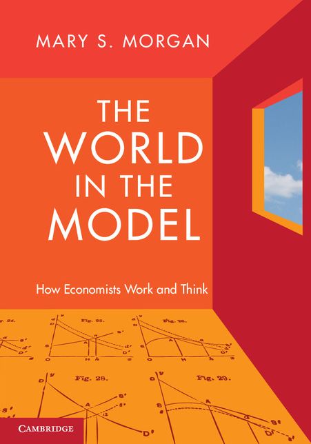 The World in the Model: How Economists Work and Think