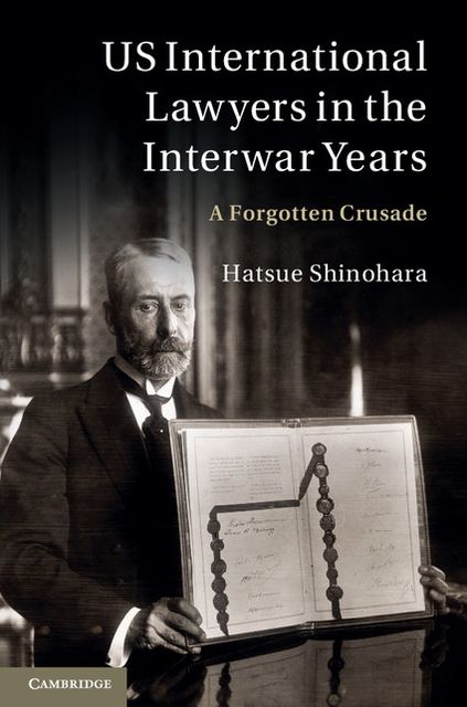 US International Lawyers in the Interwar Years: A Forgotten Crusade