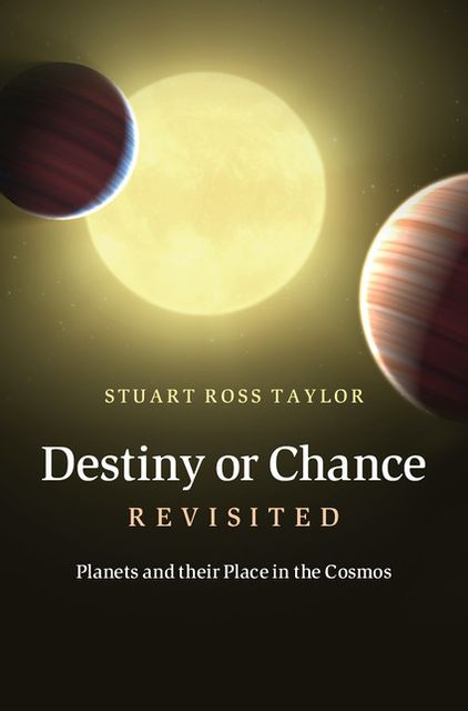 Destiny or Chance Revisited: Planets and their Place in the Cosmos