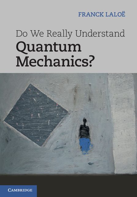 Do We Really Understand Quantum Mechanics?