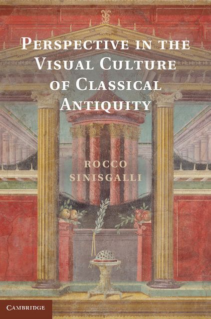 Perspective in the Visual Culture of Classical Antiquity