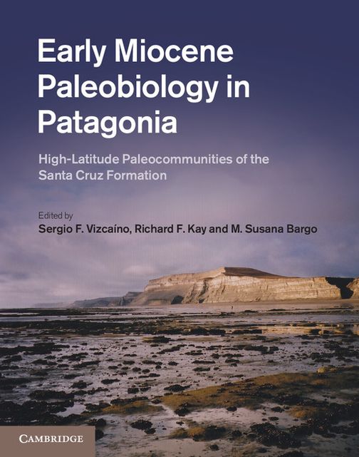 Early Miocene Paleobiology in Patagonia: High-Latitude Paleocommunities of the Santa Cruz Formation