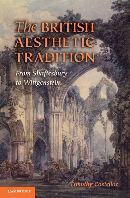 The British Aesthetic Tradition: From Shaftesbury to Wittgenstein