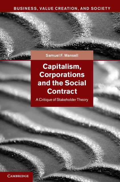 Capitalism, Corporations and the Social Contract: A Critique of Stakeholder Theory
