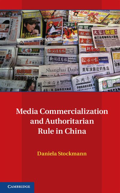 Media Commercialization and Authoritarian Rule in China