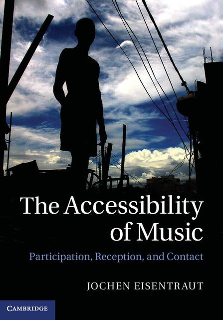 The Accessibility of Music: Participation, Reception, and Contact