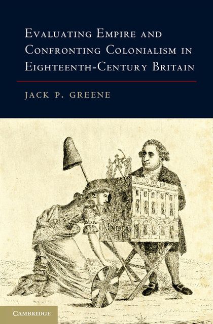 Evaluating Empire and Confronting Colonialism in Eighteenth-Century Britain