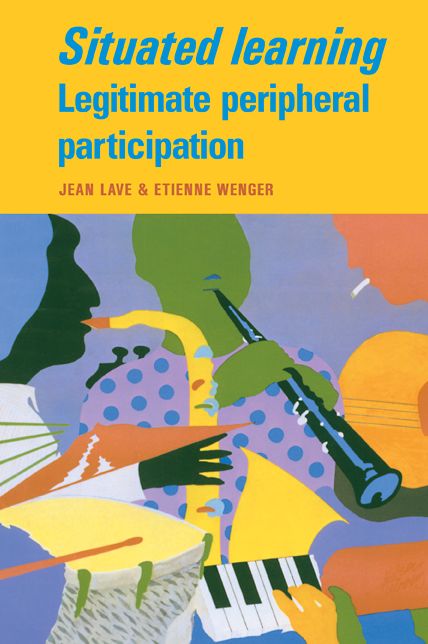 Situated Learning: Legitimate Peripheral Participation