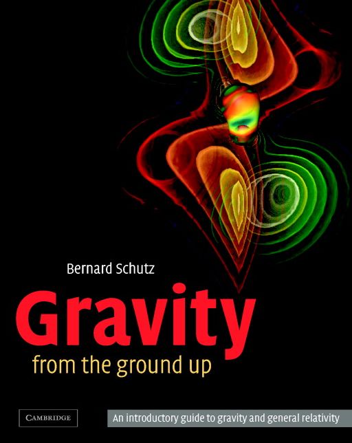 Gravity from the Ground Up: An Introductory Guide to Gravity and General Relativity