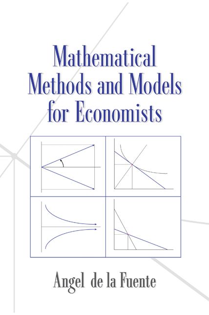 Mathematical Methods and Models for Economists