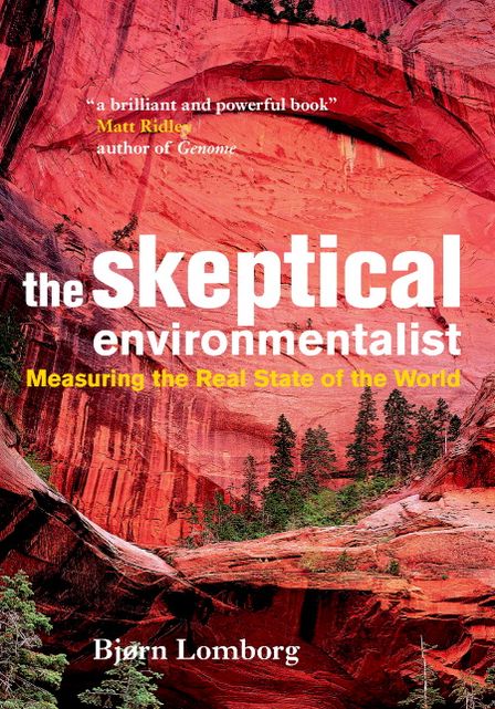The Skeptical Environmentalist: Measuring the Real State of the World