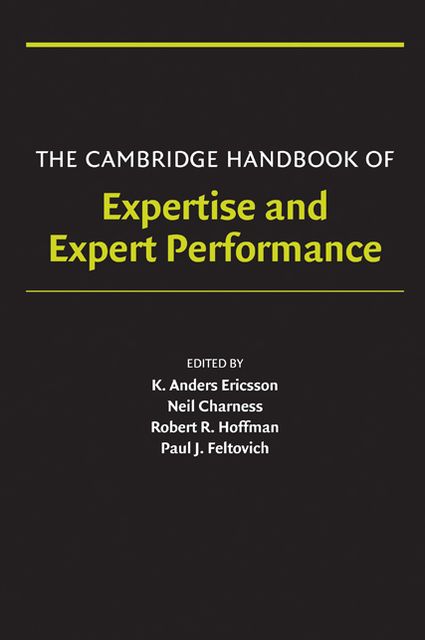 The Cambridge Handbook of Expertise and Expert Performance